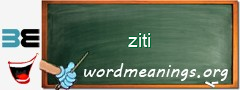 WordMeaning blackboard for ziti